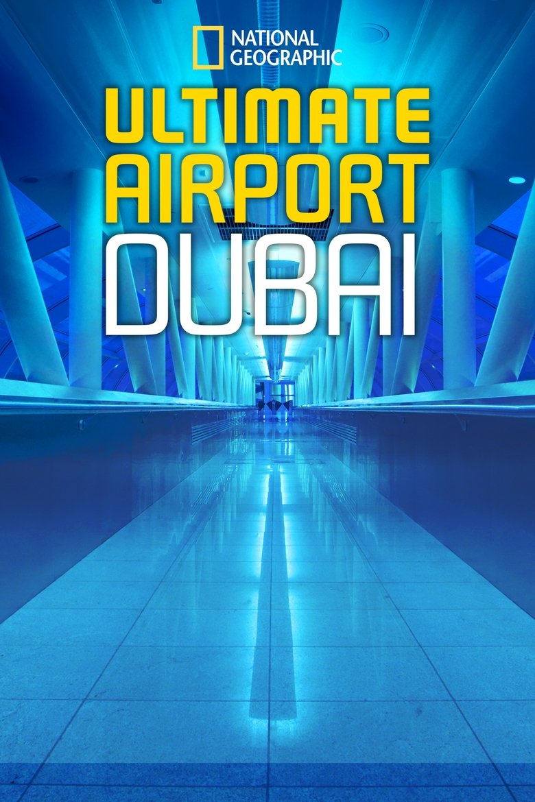 Episodes in Ultimate Airport Dubai - Series 2 - Series 2 Poster of Episodes in Ultimate Airport Dubai - Series 2 - Series 2