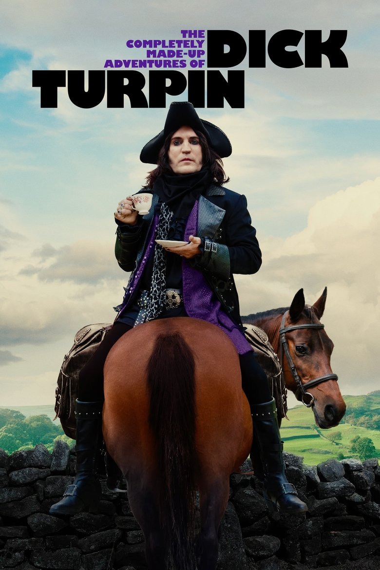 Episodes in The Completely Made Up Adventures Of Dick Turpin - Season 1 - Season 1 Poster of Episodes in The Completely Made Up Adventures Of Dick Turpin - Season 1 - Season 1