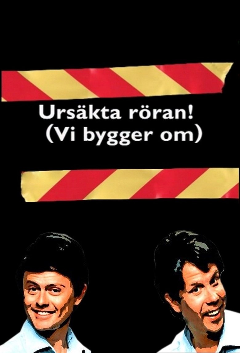 Ursäkta röran! (Vi bygger om) Poster of Ursäkta röran! (Vi bygger om)