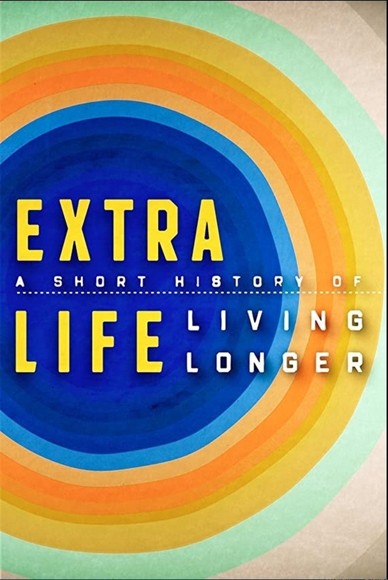 Episodes in Extra Life A Short History Of Living Longer - Season 1 - Season 1 Poster of Episodes in Extra Life A Short History Of Living Longer - Season 1 - Season 1