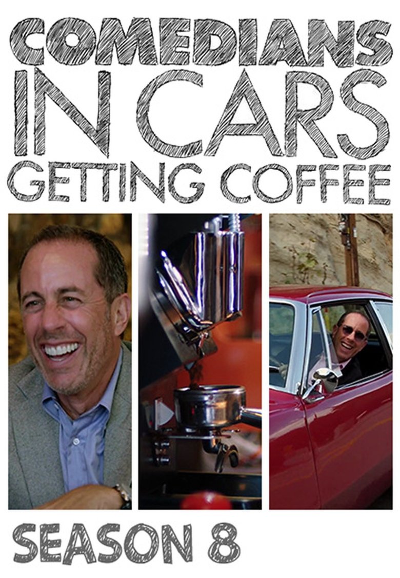 Episodes in Comedians In Cars Getting Coffee - Season 8 - Season 8 Poster of Episodes in Comedians In Cars Getting Coffee - Season 8 - Season 8