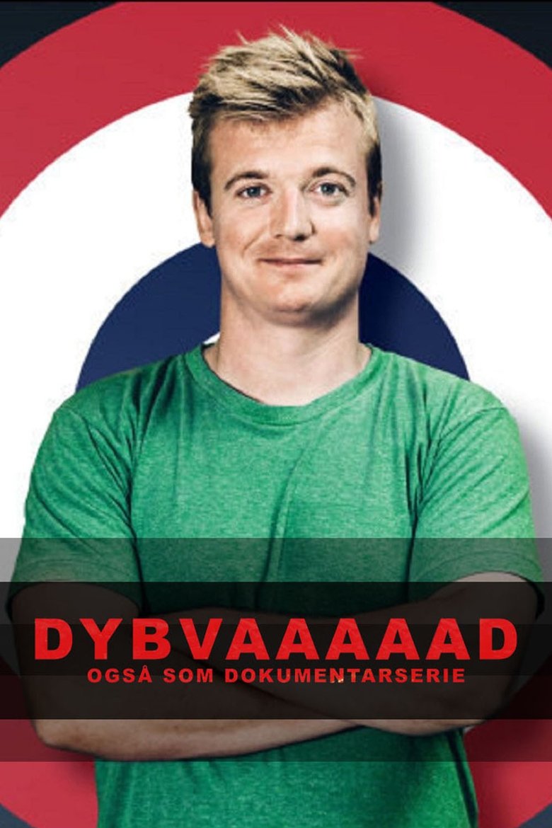 Dybvaaaaad - Også som dokumentarserie Poster of Dybvaaaaad - Også som dokumentarserie