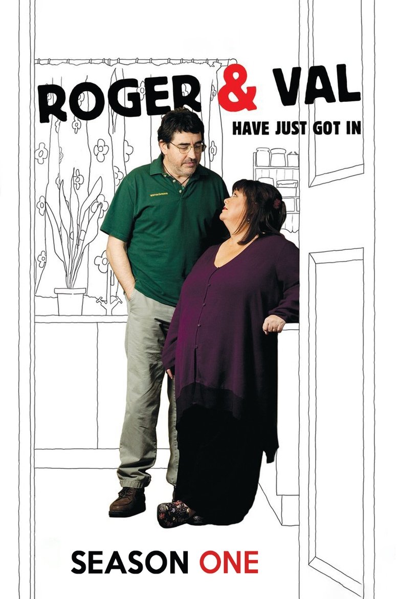 Episodes in Roger & Val Have Just Got In - Season 1 - Season 1 Poster of Episodes in Roger & Val Have Just Got In - Season 1 - Season 1