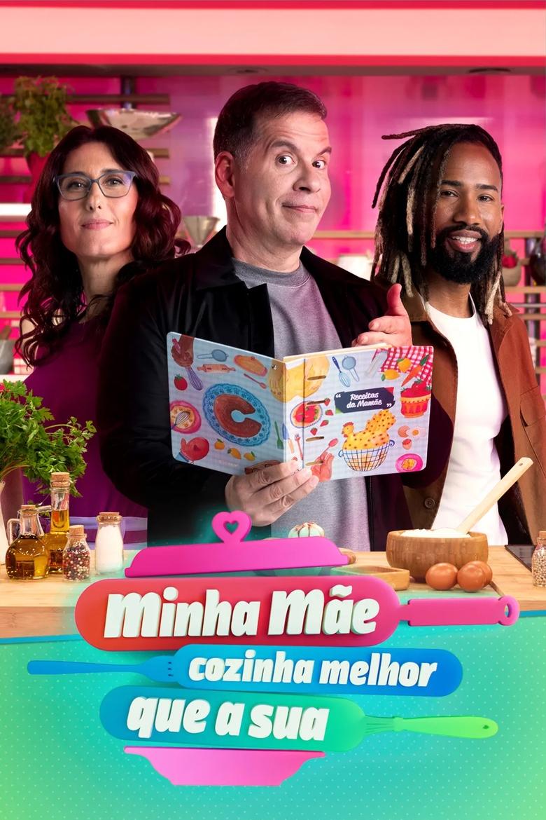 Episodes in Minha Mãe Cozinha Melhor Que A Sua - Season 1 - Season 1 Poster of Episodes in Minha Mãe Cozinha Melhor Que A Sua - Season 1 - Season 1