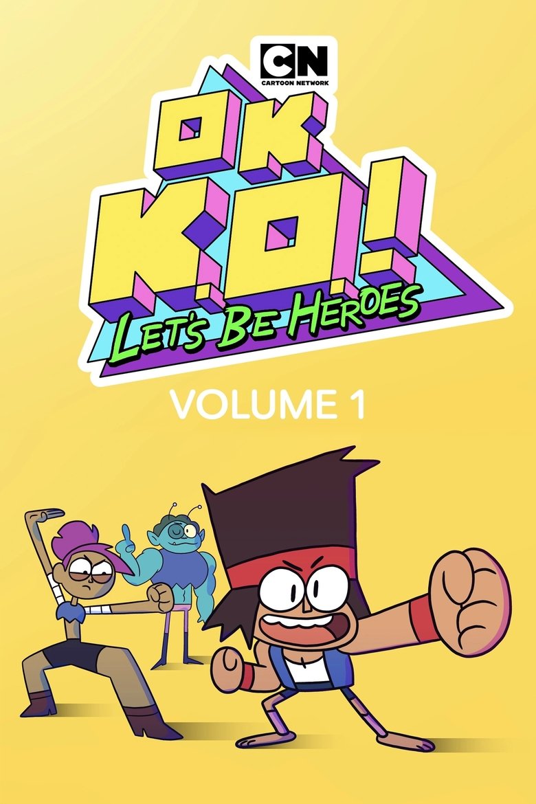 Episodes in OK K.O.! Let's Be Heroes - Season 1 - Season 1 Poster of Episodes in OK K.O.! Let's Be Heroes - Season 1 - Season 1