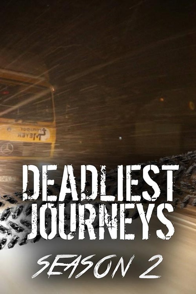 Episodes in Deadliest Journeys - Season 2 - Season 2 Poster of Episodes in Deadliest Journeys - Season 2 - Season 2