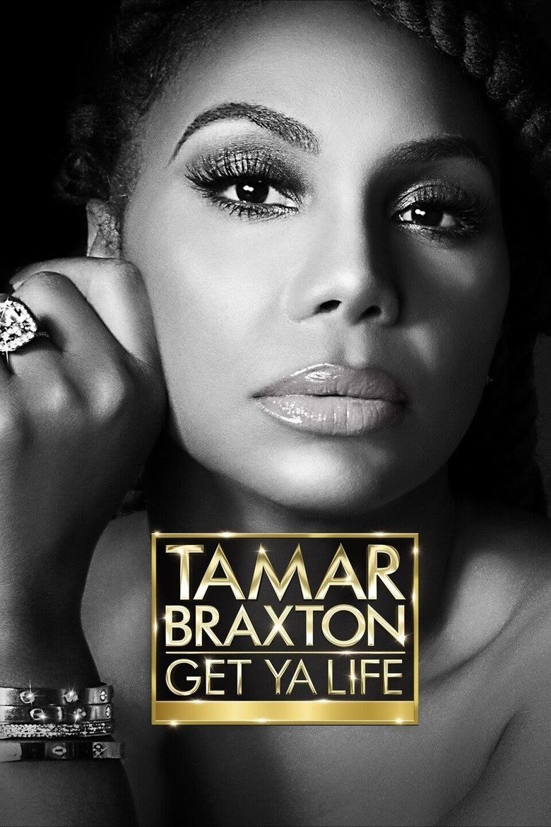 Tamar Braxton: Get Ya Life! Poster of Tamar Braxton: Get Ya Life!
