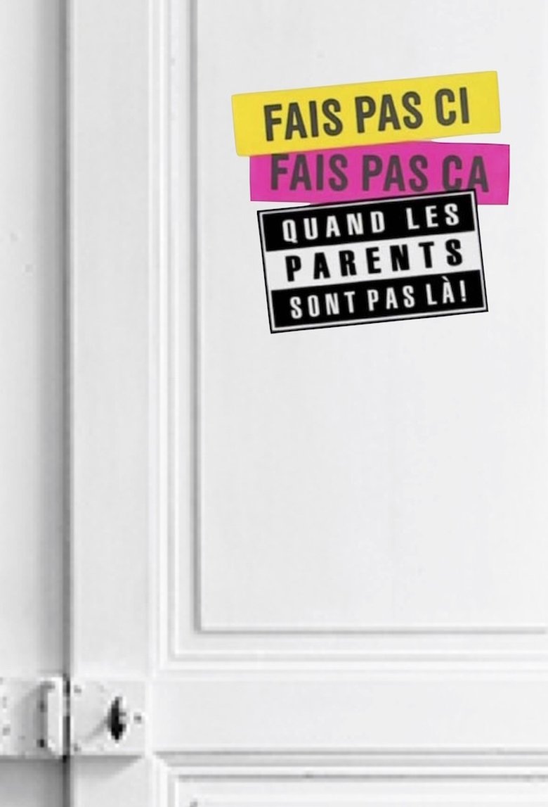 Fais pas ci, fais pas ça: Quand les parents sont pas là ! Poster of Fais pas ci, fais pas ça: Quand les parents sont pas là !