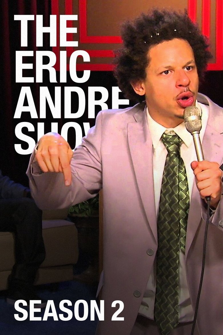 Episodes in The Eric Andre Show - Season 2 - Season 2 Poster of Episodes in The Eric Andre Show - Season 2 - Season 2