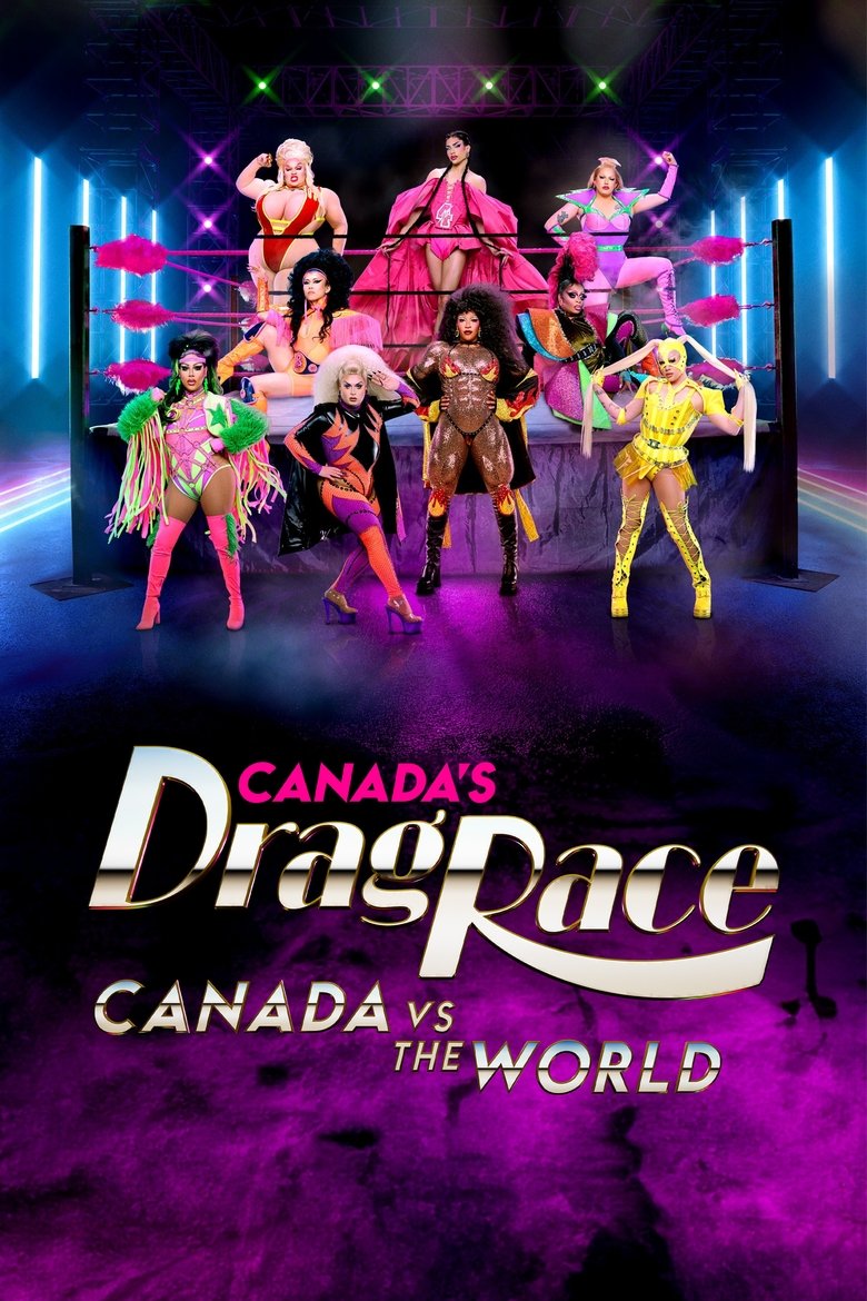 Canada's Drag Race: Canada vs The World Poster of Canada's Drag Race: Canada vs The World