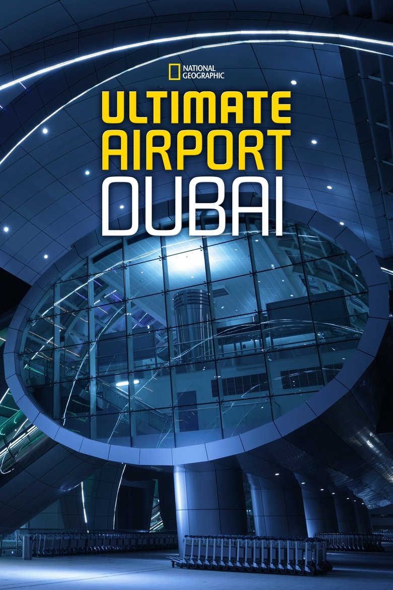 Episodes in Ultimate Airport Dubai - Series 1 - Series 1 Poster of Episodes in Ultimate Airport Dubai - Series 1 - Series 1