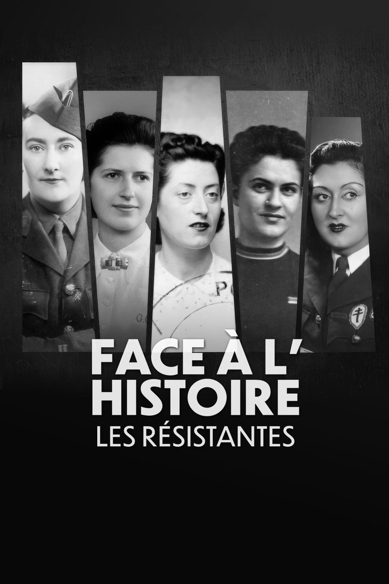 Episodes in Face à L'histoire Les Résistantes - Season 1 - Season 1 Poster of Episodes in Face à L'histoire Les Résistantes - Season 1 - Season 1
