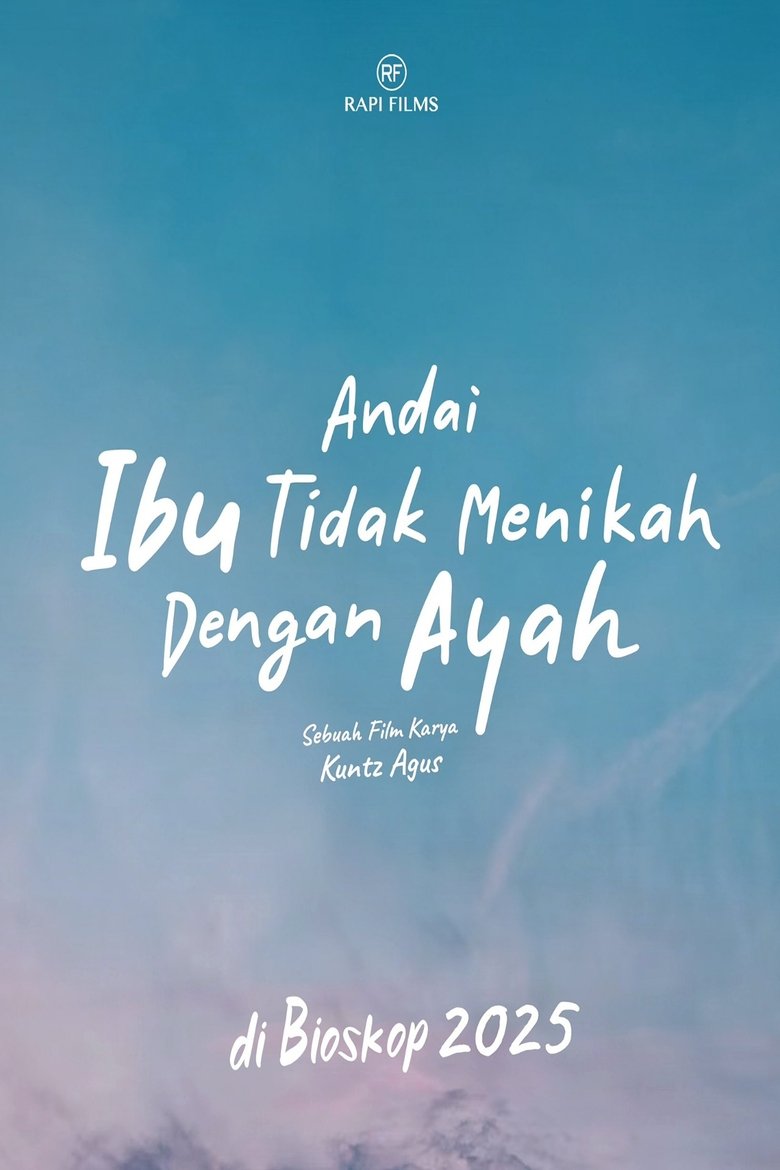 Andai Ibu Tidak Menikah Dengan Ayah Poster of Andai Ibu Tidak Menikah Dengan Ayah