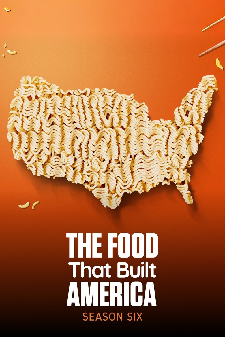 Episodes in The Food That Built America - Season 6 - Season 6 Poster of Episodes in The Food That Built America - Season 6 - Season 6