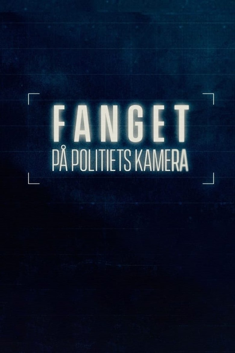 Episodes in Fanget På Politiets Kamera - Season 2 - Season 2 Poster of Episodes in Fanget På Politiets Kamera - Season 2 - Season 2