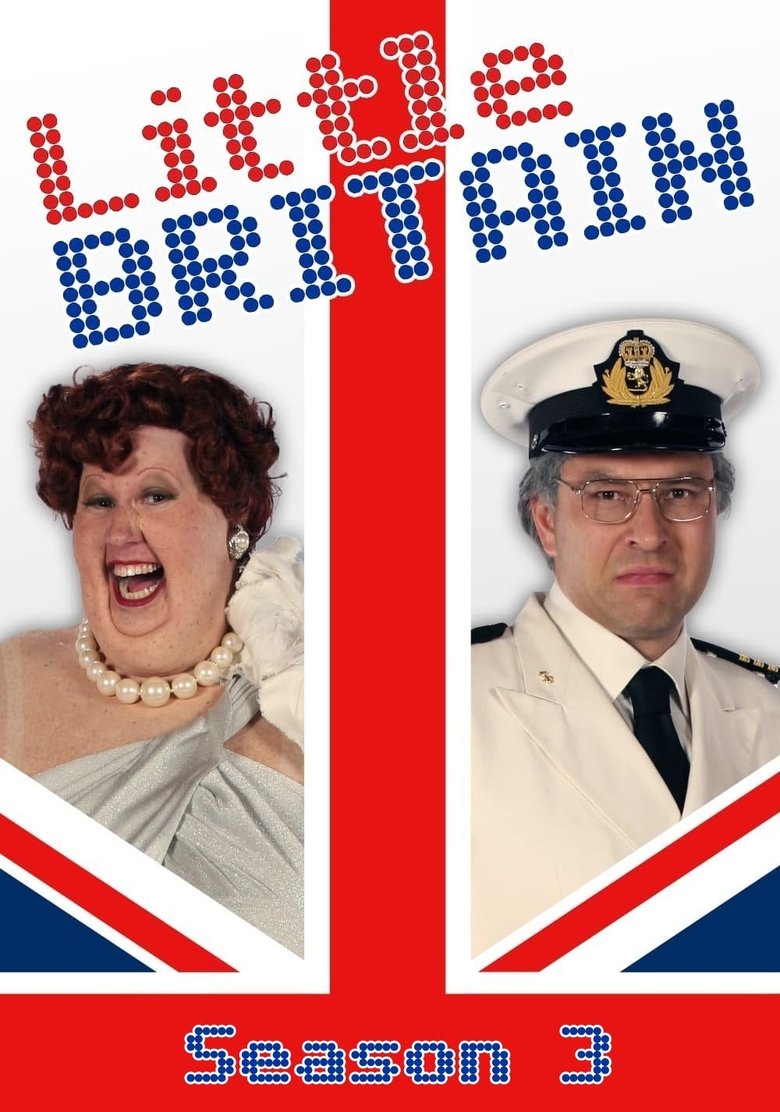 Episodes in Little Britain - Season 3 - Season 3 Poster of Episodes in Little Britain - Season 3 - Season 3