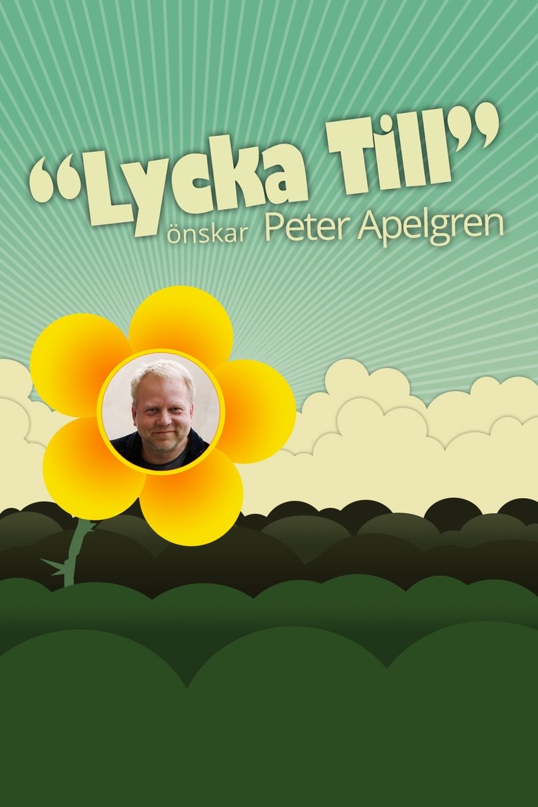Lycka Till med Peter Apelgren Poster of Lycka Till med Peter Apelgren