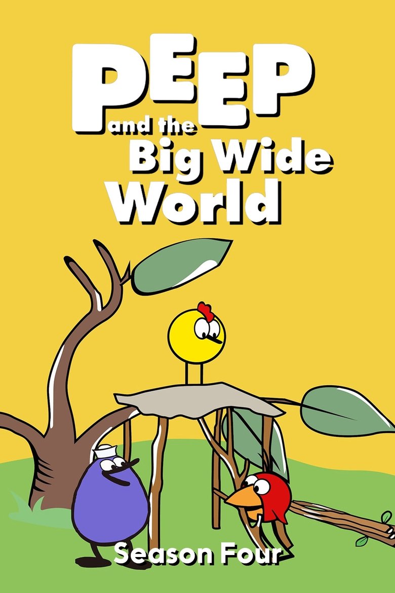 Episodes in Peep And The Big Wide World - Season 4 - Season 4 Poster of Episodes in Peep And The Big Wide World - Season 4 - Season 4