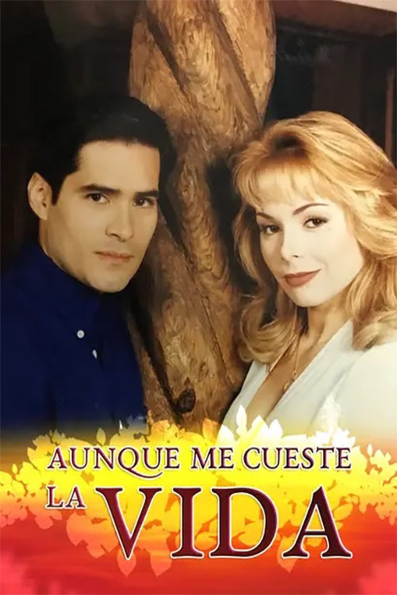 Episodes in Aunque Me Cueste La Vida - Season 1 - Season 1 Poster of Episodes in Aunque Me Cueste La Vida - Season 1 - Season 1