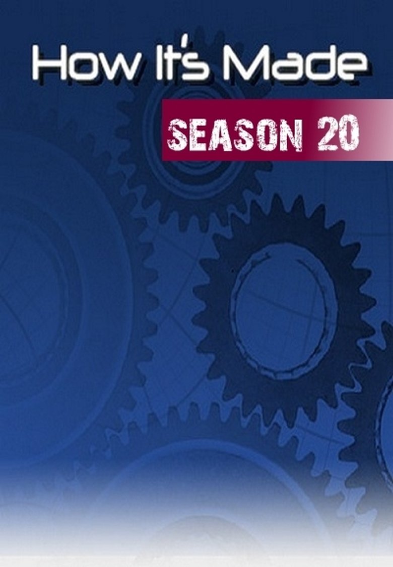 Episodes in How It's Made - Season 20 - Season 20 Poster of Episodes in How It's Made - Season 20 - Season 20