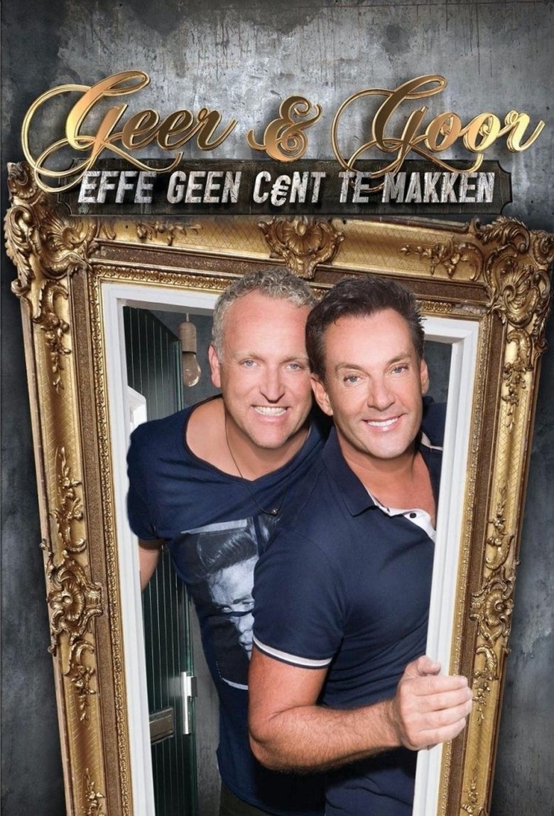 Geer en Goor: Effe Geen Cent Te Makken Poster of Geer en Goor: Effe Geen Cent Te Makken