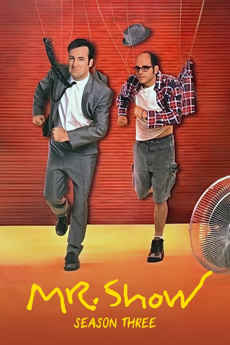 Episodes in Mr. Show With Bob And David - Season 3 - Season 3 Poster of Episodes in Mr. Show With Bob And David - Season 3 - Season 3