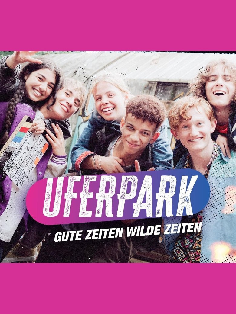 Uferpark – Gute Zeiten, wilde Zeiten Poster of Uferpark – Gute Zeiten, wilde Zeiten
