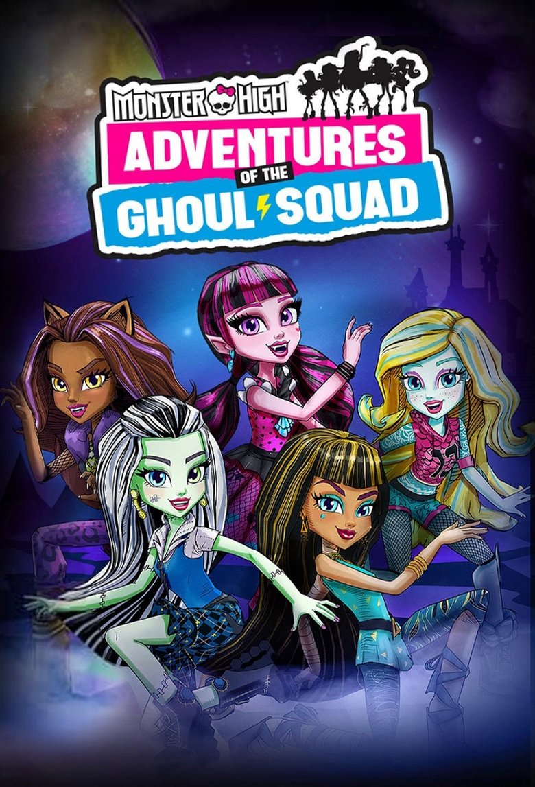 Monster High: Adventures of the Ghoul Squad Poster of Monster High: Adventures of the Ghoul Squad