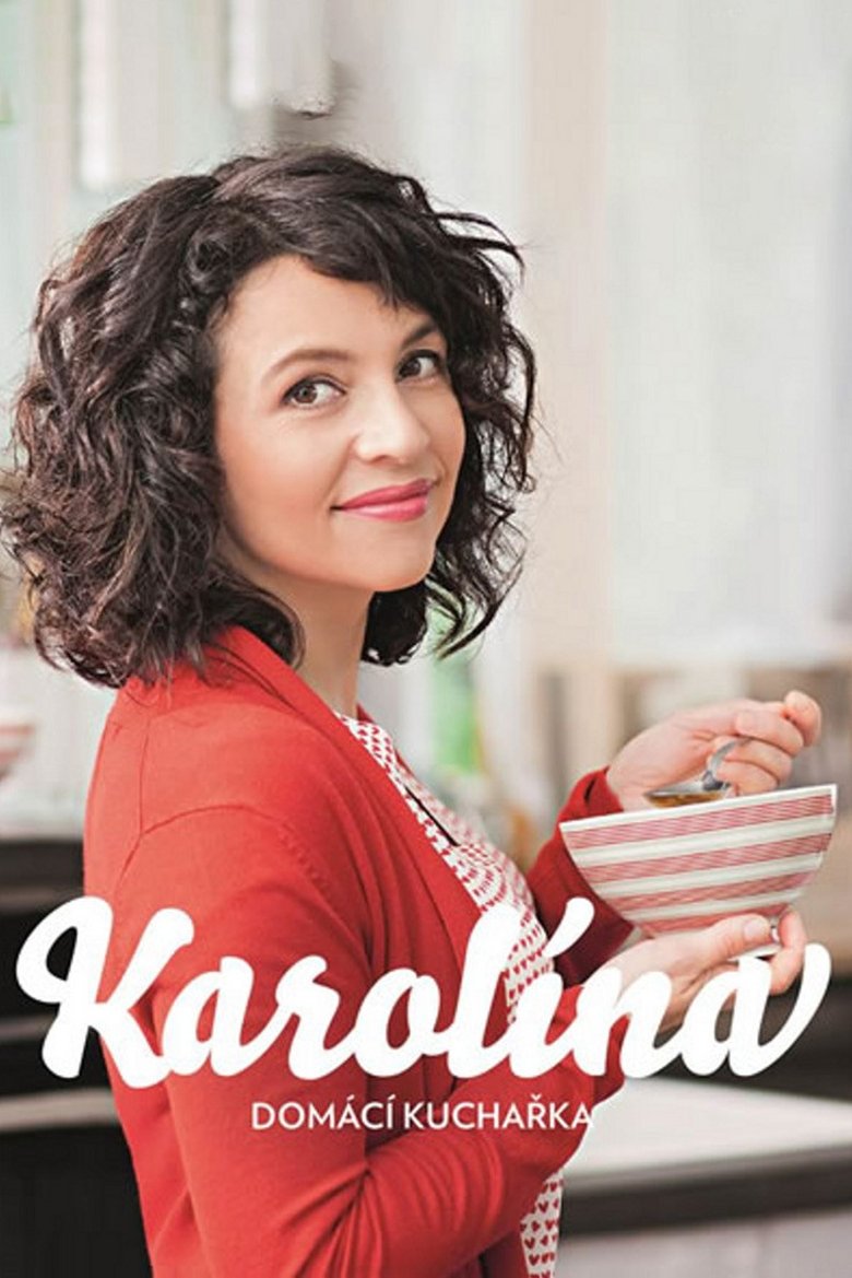 Karolína, domácí kuchařka Poster of Karolína, domácí kuchařka