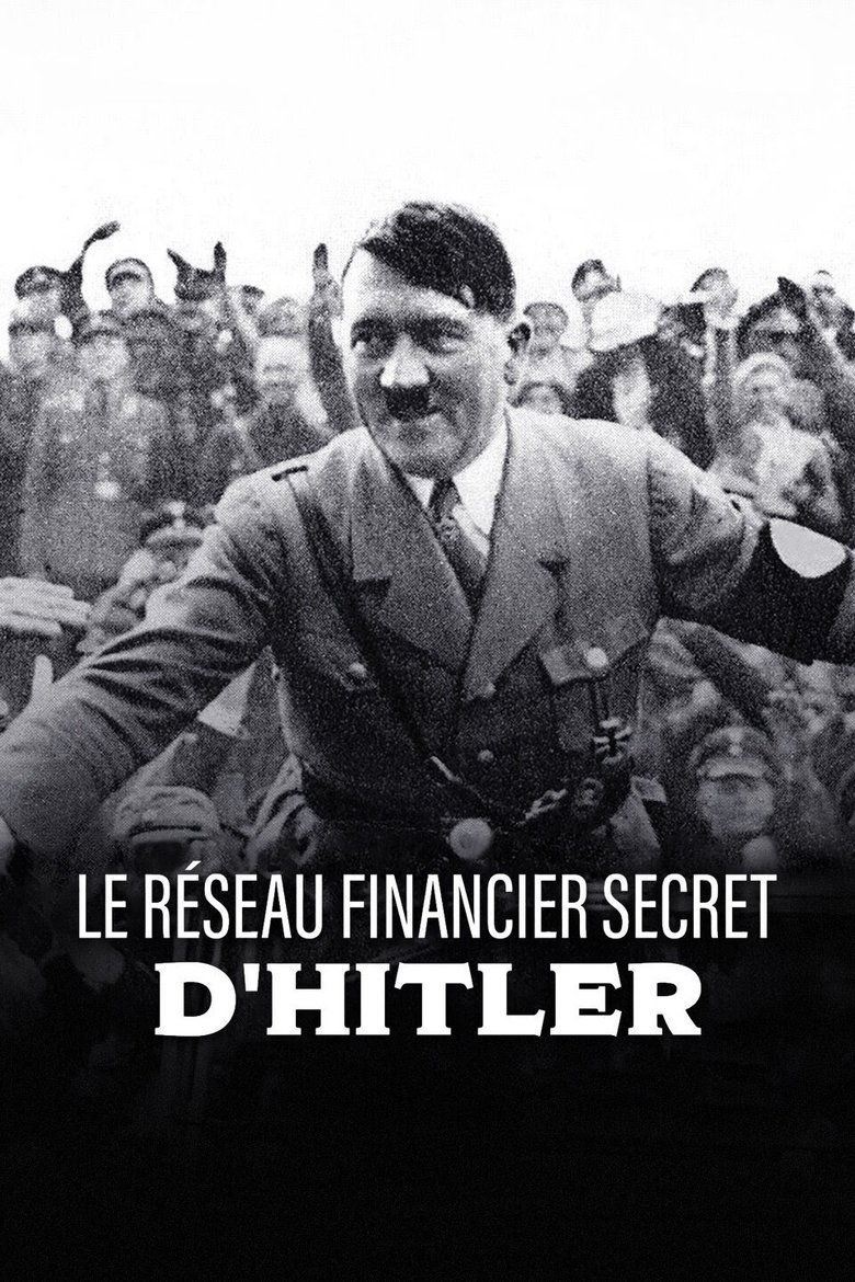 Le réseau financier secret d'Hitler Poster of Le réseau financier secret d'Hitler