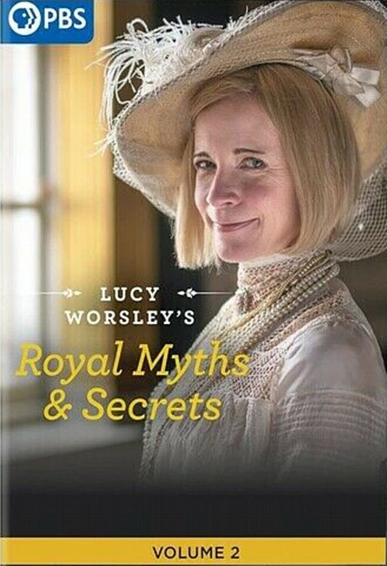 Episodes in Lucy Worsley's Royal Myths & Secrets - Season 2 - Season 2 Poster of Episodes in Lucy Worsley's Royal Myths & Secrets - Season 2 - Season 2