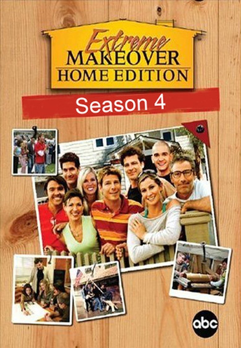 Episodes in Extreme Makeover Home Edition - Season 4 - Season 4 Poster of Episodes in Extreme Makeover Home Edition - Season 4 - Season 4