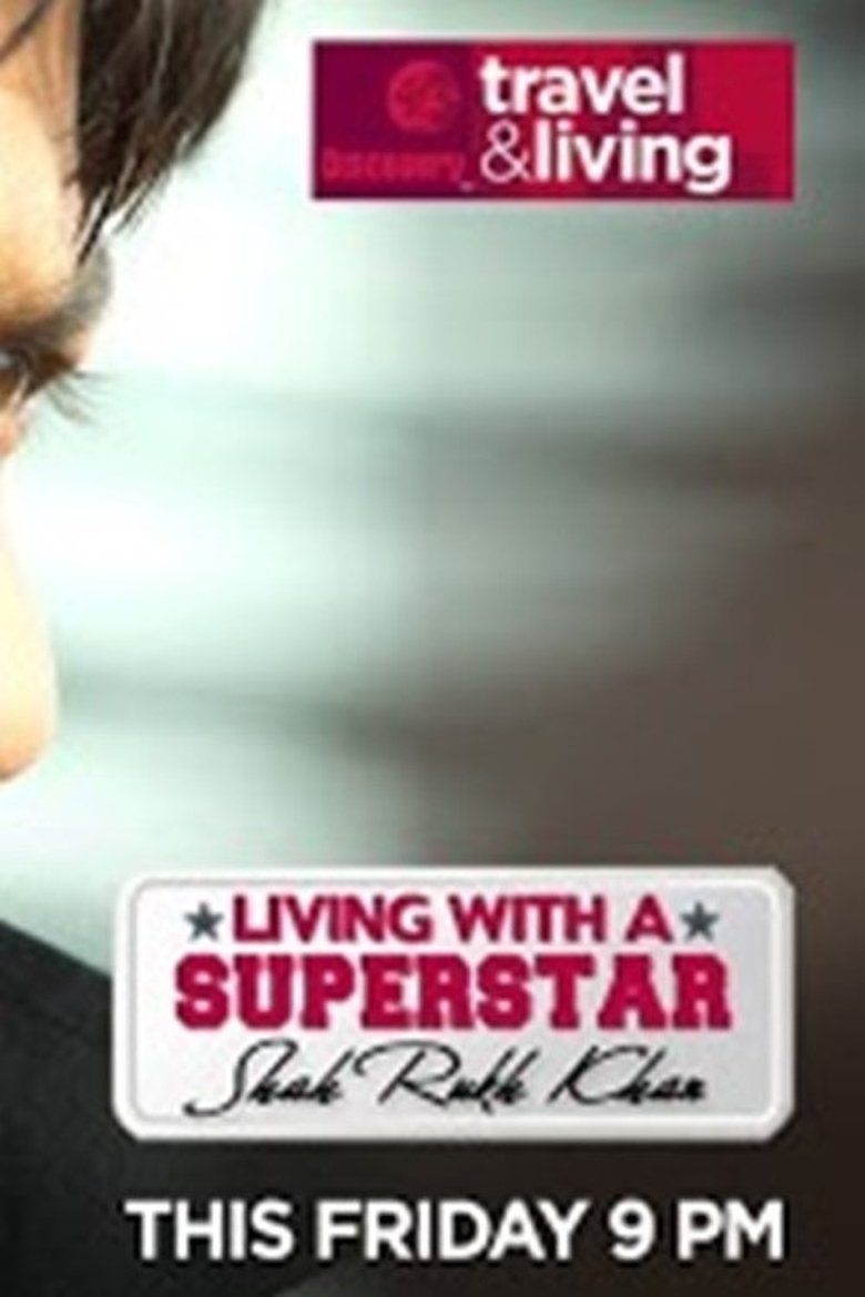 Episodes in Living With A Superstar - Shah Rukh Khan - Shah Rukh Khan Poster of Episodes in Living With A Superstar - Shah Rukh Khan - Shah Rukh Khan