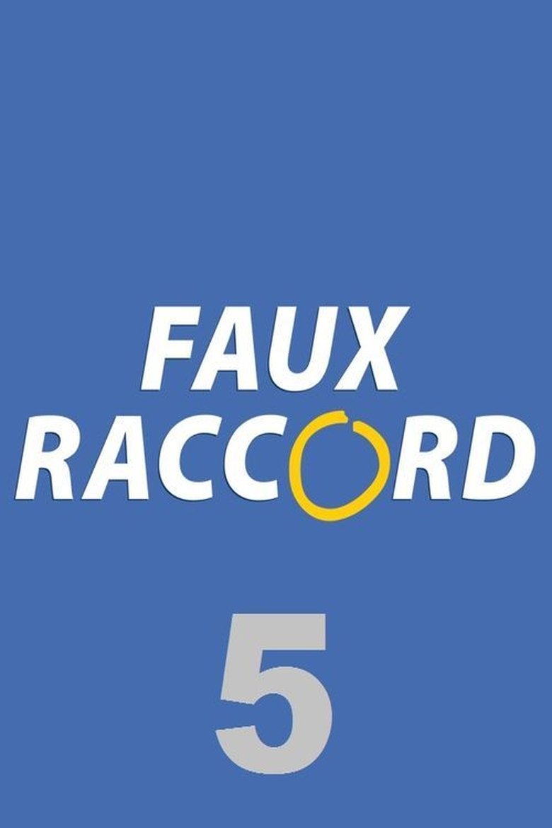 Episodes in Faux Raccord - Season 5 - Season 5 Poster of Episodes in Faux Raccord - Season 5 - Season 5
