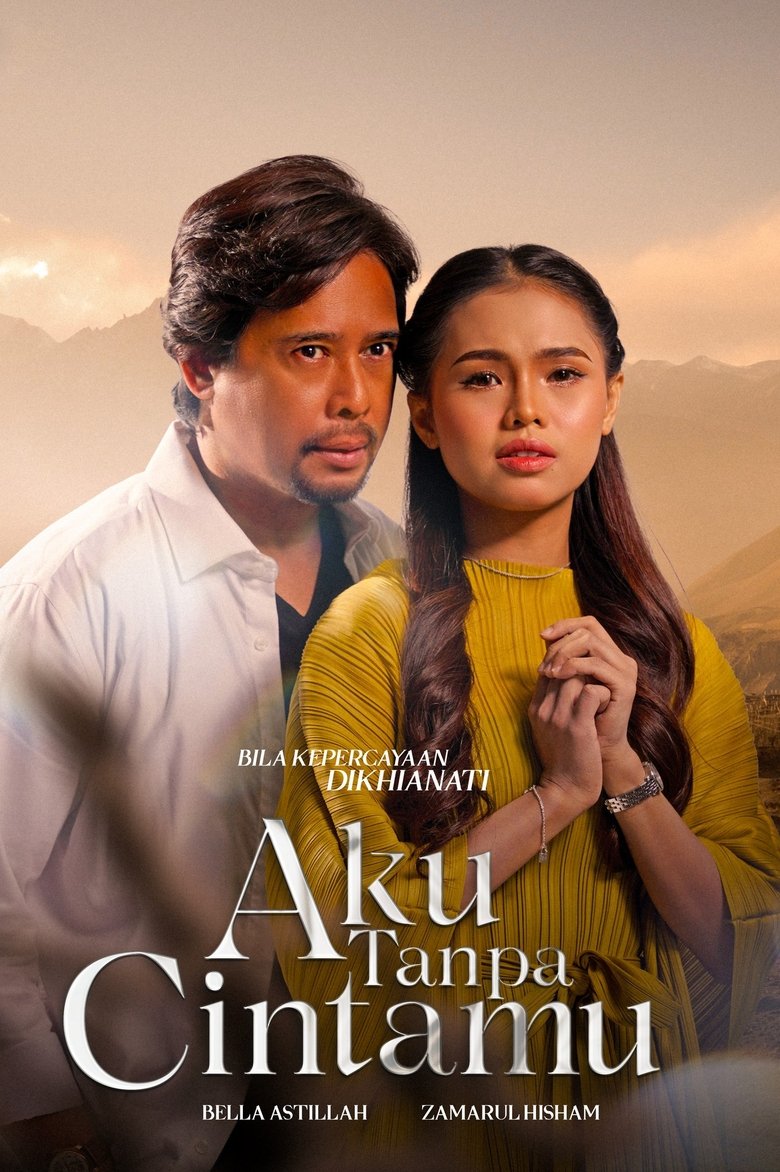 Aku Tanpa Cintamu Poster of Aku Tanpa Cintamu