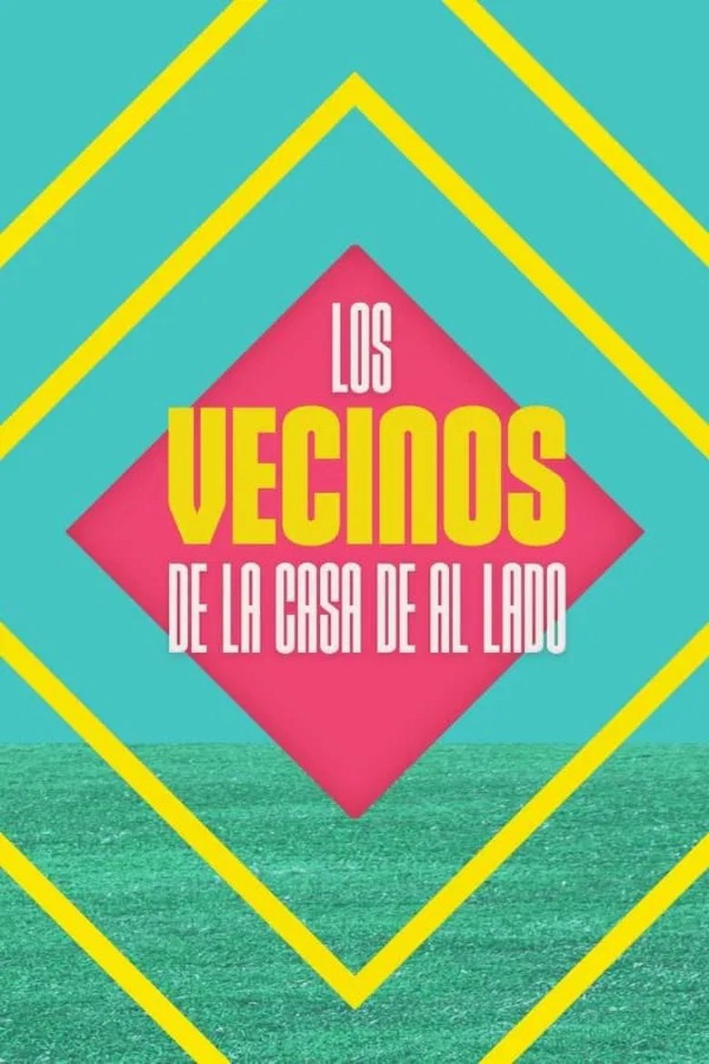 Episodes in Los Vecinos De La Casa De Al Lado - Season 2 - Season 2 Poster of Episodes in Los Vecinos De La Casa De Al Lado - Season 2 - Season 2