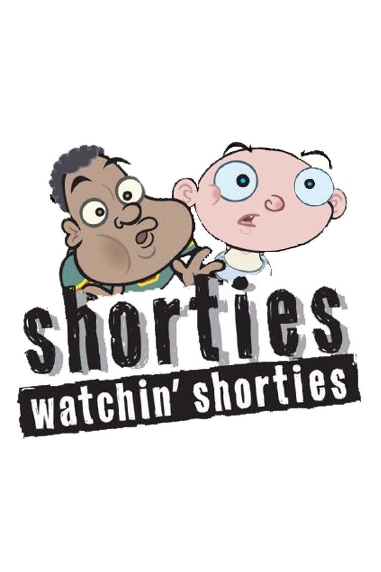 Episodes in Shorties Watchin' Shorties - Season 1 - Season 1 Poster of Episodes in Shorties Watchin' Shorties - Season 1 - Season 1