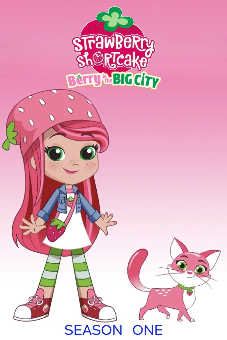 Episodes in Strawberry Shortcake Berry In The Big City - Season 1 - Season 1 Poster of Episodes in Strawberry Shortcake Berry In The Big City - Season 1 - Season 1
