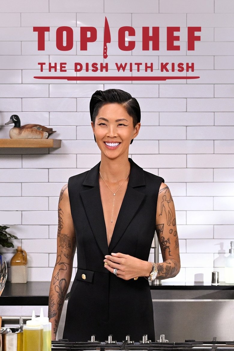 Top Chef: The Dish With Kish Poster of Top Chef: The Dish With Kish