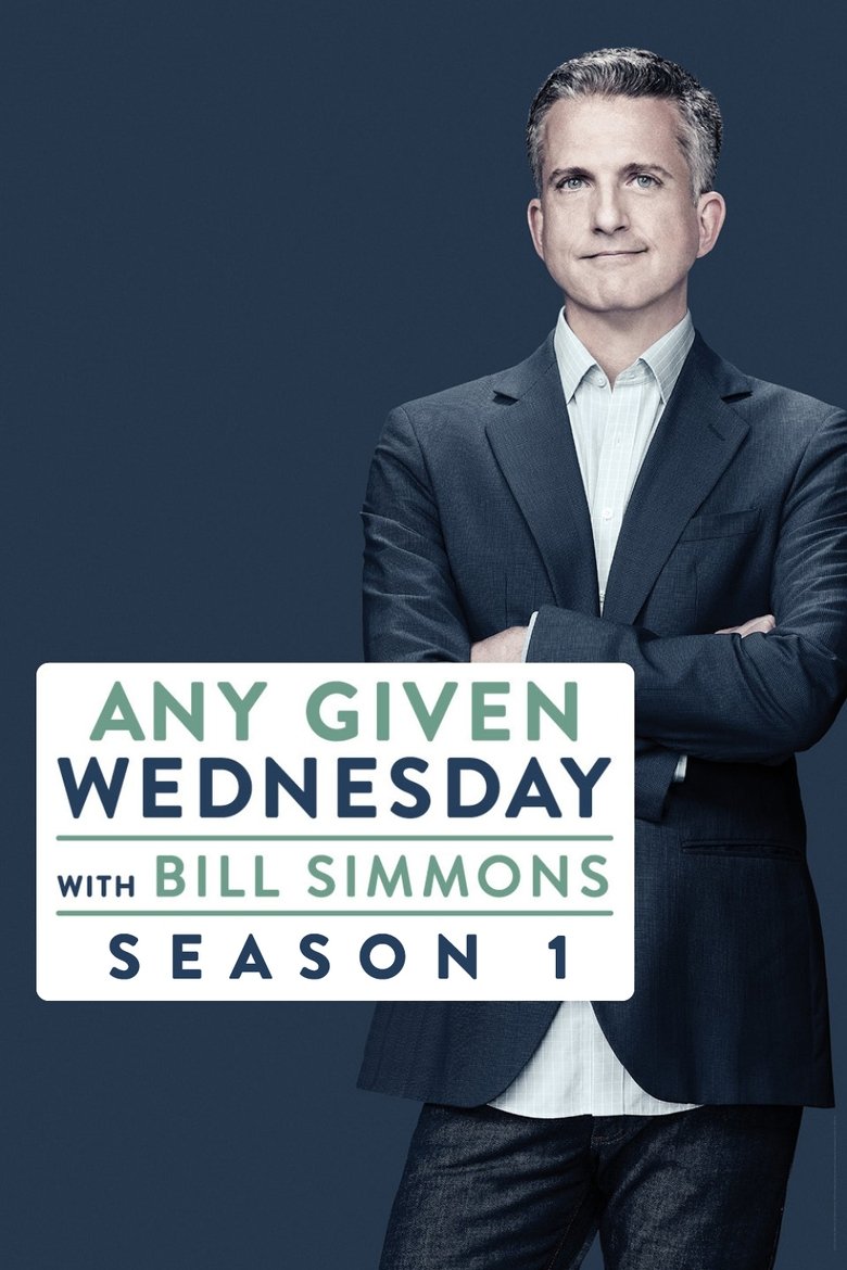 Episodes in Any Given Wednesday With Bill Simmons - Season 1 - Season 1 Poster of Episodes in Any Given Wednesday With Bill Simmons - Season 1 - Season 1