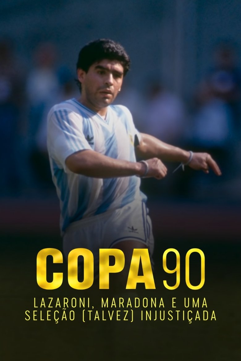 Copa 90: Lazaroni, Maradona e uma seleção (talvez) injustiçada Poster of Copa 90: Lazaroni, Maradona e uma seleção (talvez) injustiçada