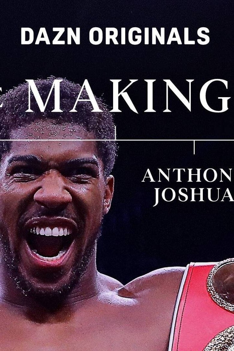 The Making Of Anthony Joshua Poster of The Making Of Anthony Joshua
