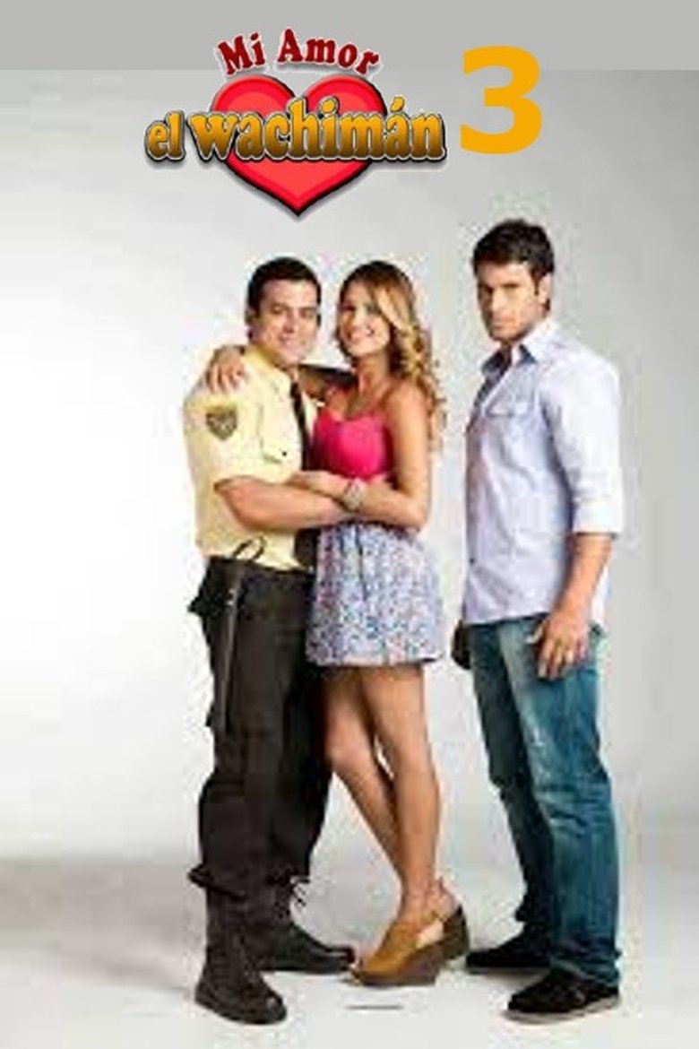 Episodes in Mi Amor, El Wachimán - Season 3 - Season 3 Poster of Episodes in Mi Amor, El Wachimán - Season 3 - Season 3