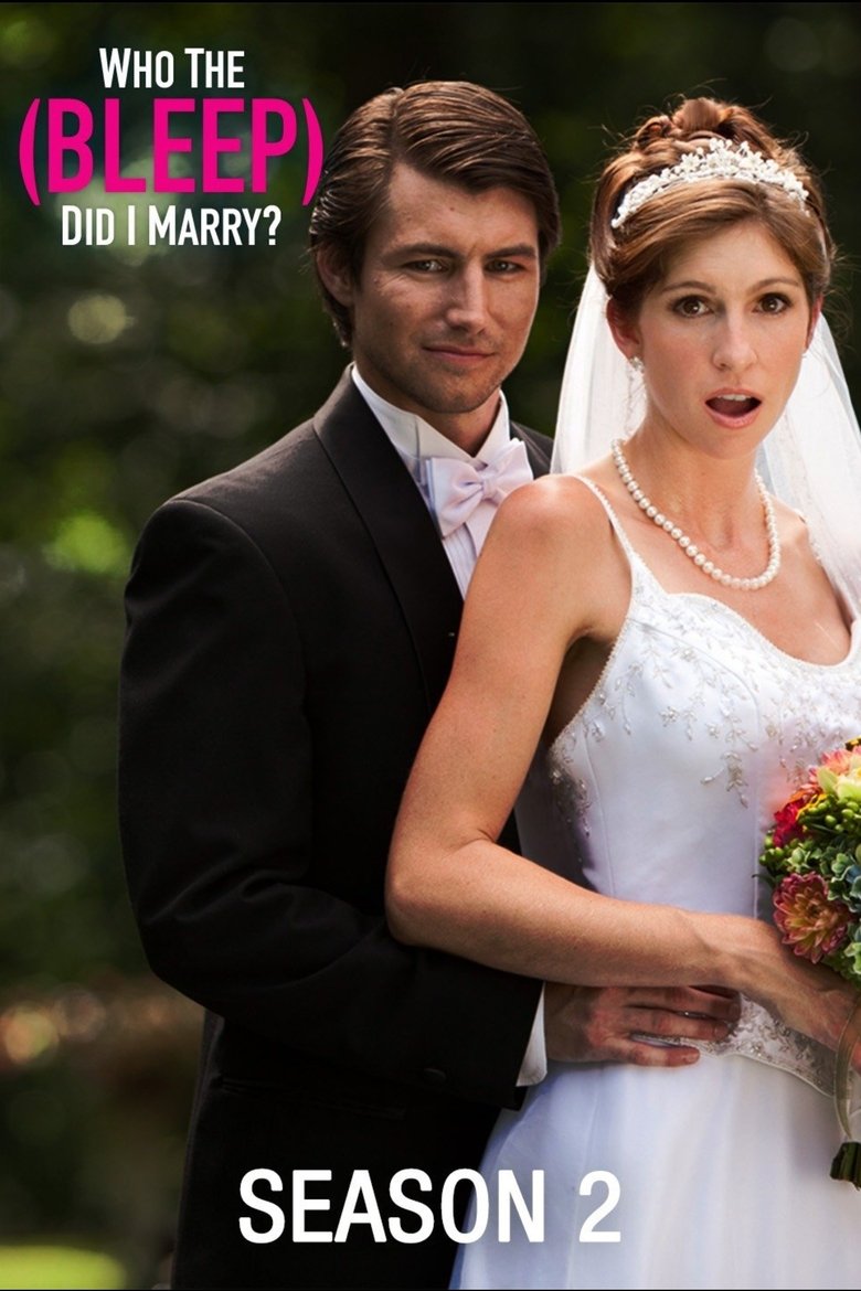 Episodes in Who The (Bleep) Did I Marry? - Season 2 - Season 2 Poster of Episodes in Who The (Bleep) Did I Marry? - Season 2 - Season 2