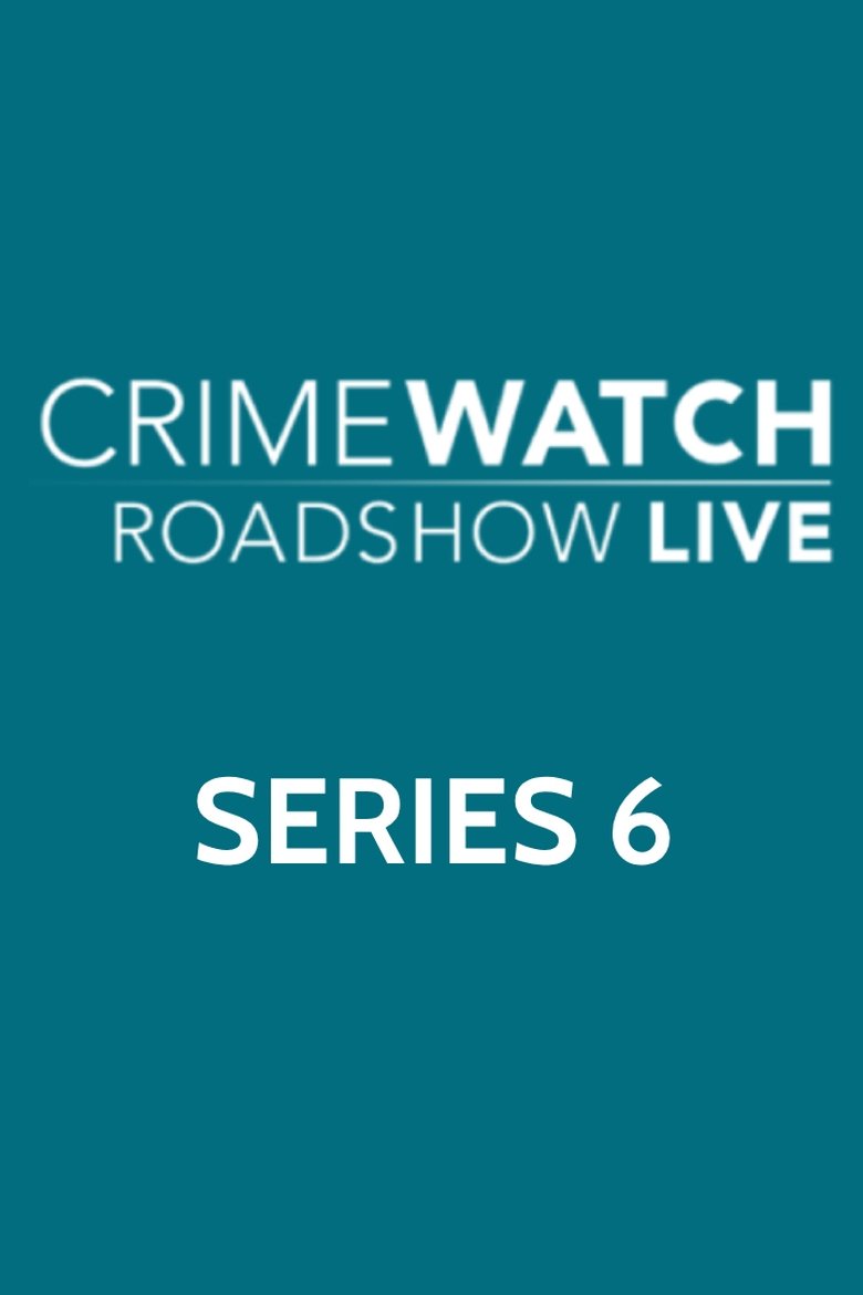 Episodes in Crimewatch Live - Series 6 - Series 6 Poster of Episodes in Crimewatch Live - Series 6 - Series 6