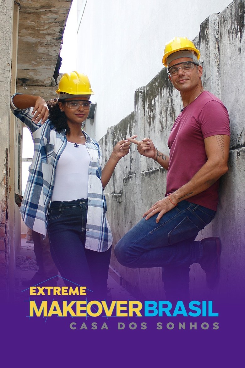 Extreme Makeover Brasil - Casa dos Sonhos Poster of Extreme Makeover Brasil - Casa dos Sonhos
