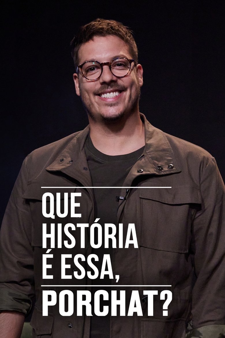 Episodes in Que História é Essa, Porchat? - Season 5 - Season 5 Poster of Episodes in Que História é Essa, Porchat? - Season 5 - Season 5