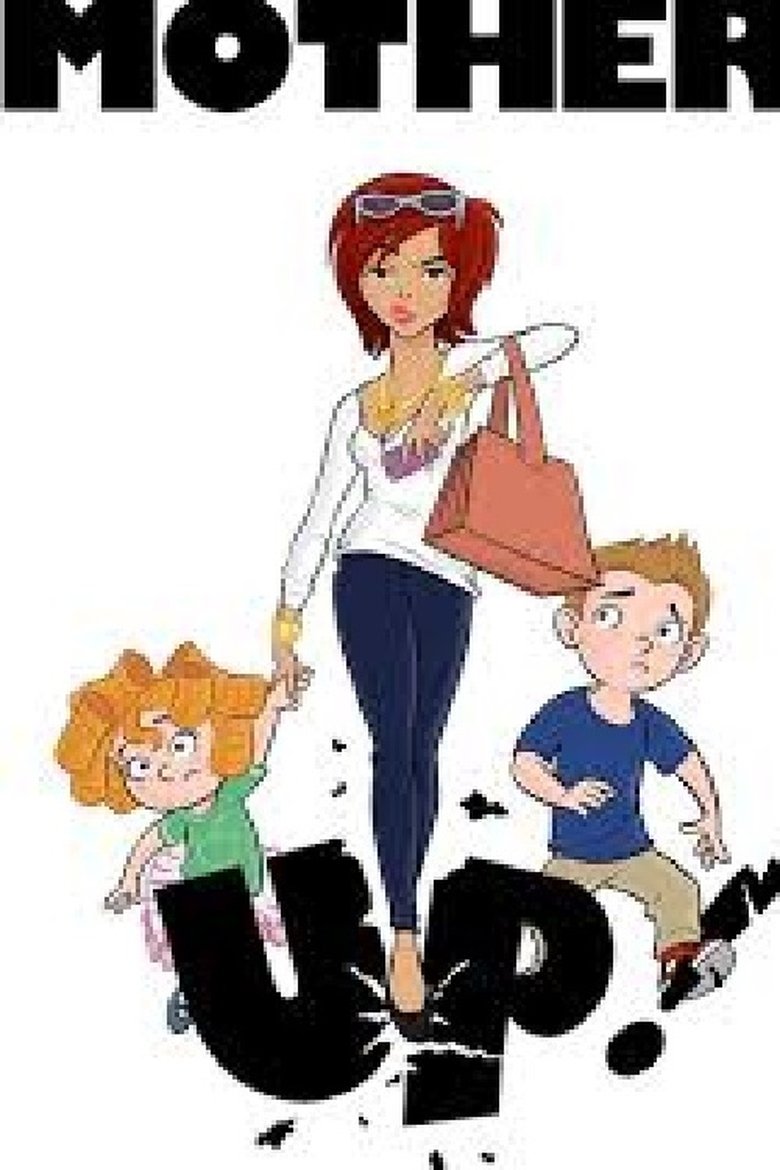 Episodes in Mother Up! - Season 1 - Season 1 Poster of Episodes in Mother Up! - Season 1 - Season 1