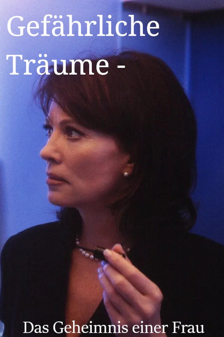 Gefährliche Träume - Das Geheimnis einer Frau Poster of Gefährliche Träume - Das Geheimnis einer Frau