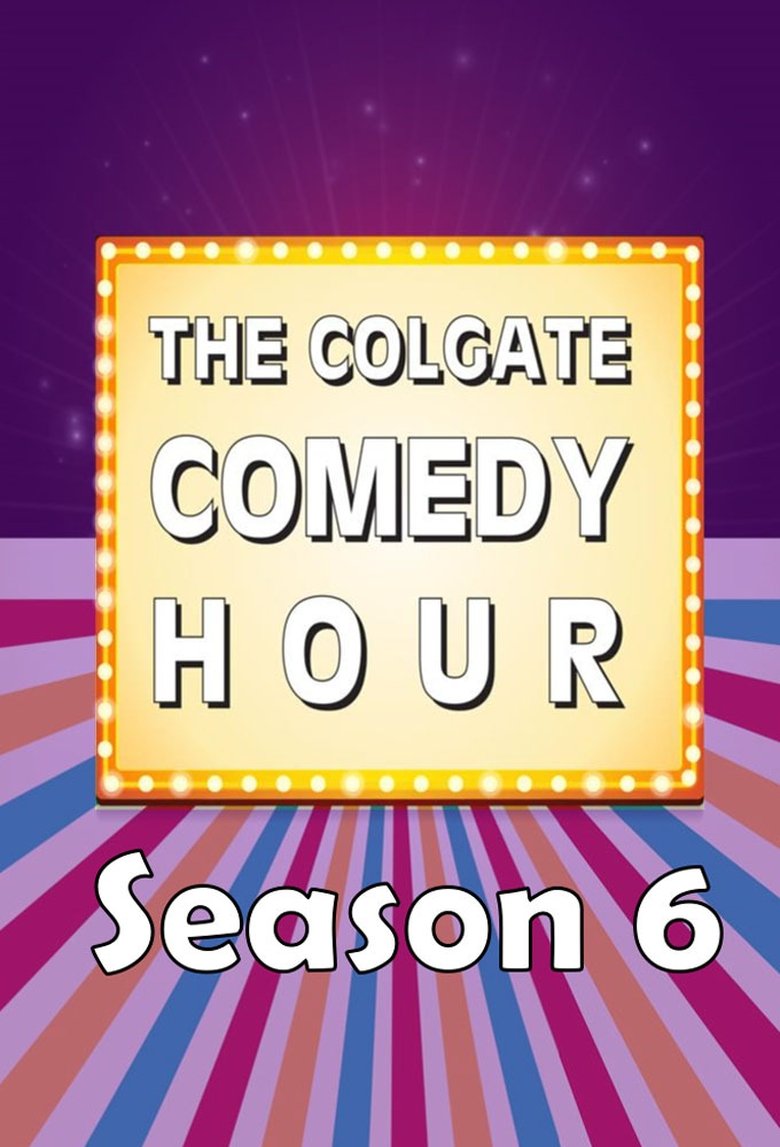 Episodes in The Colgate Comedy Hour - Season 6 - Season 6 Poster of Episodes in The Colgate Comedy Hour - Season 6 - Season 6